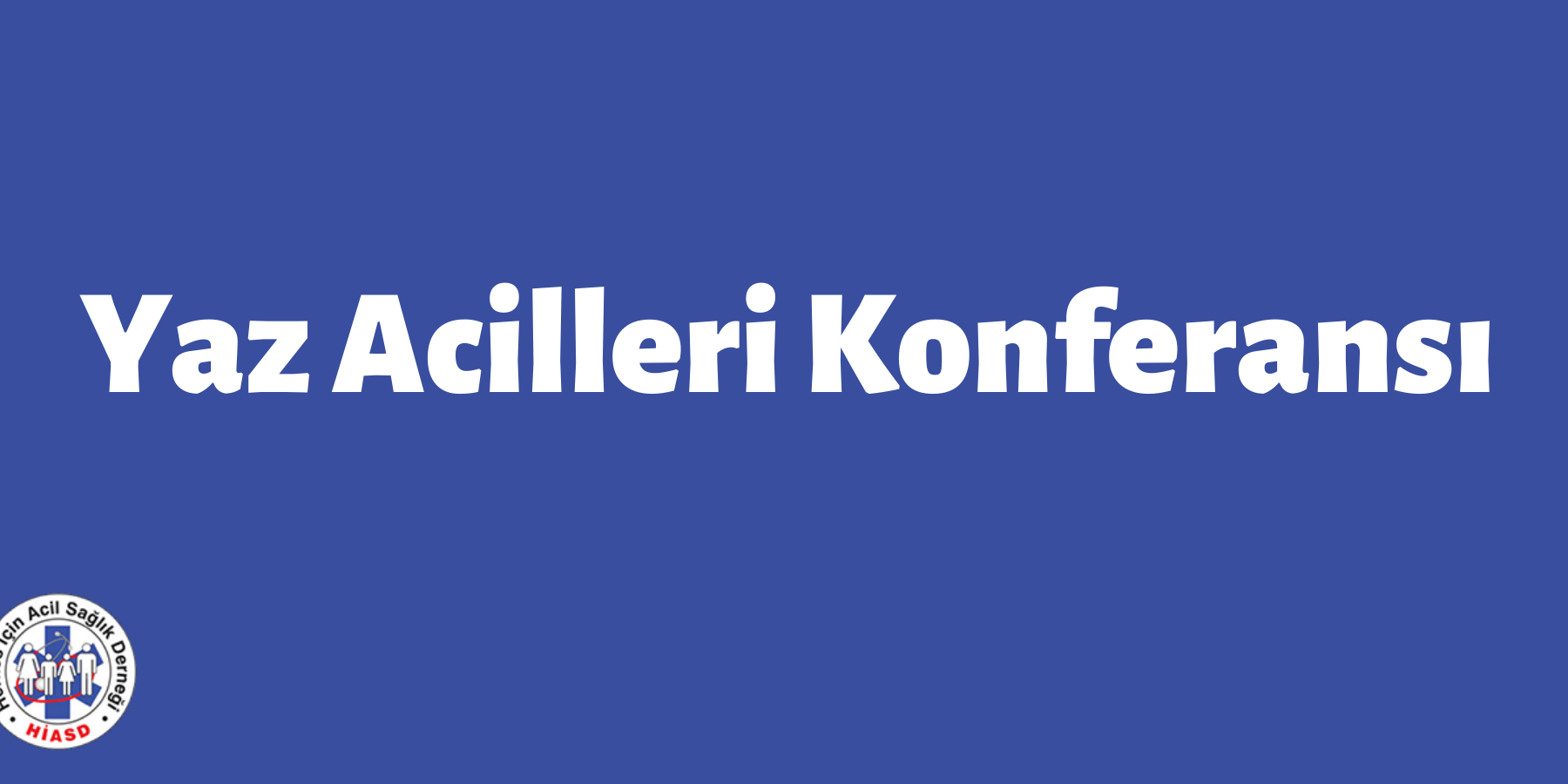 Yaz Acilleri Konferansı
